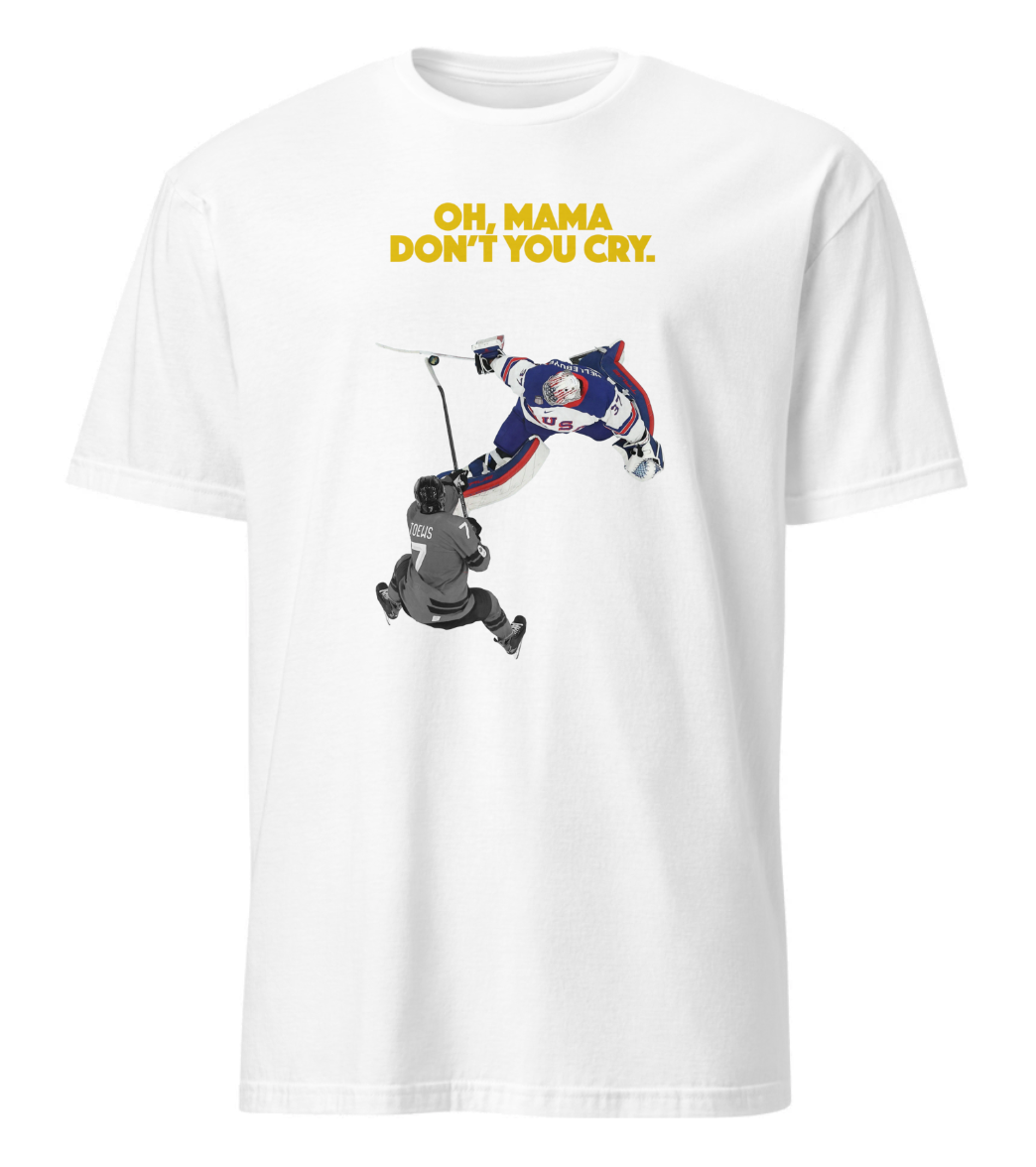 OH, MAMA DON'T YOU CRY: Connor Hellebuyck T-Shirt